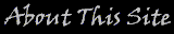 About This Site